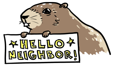 An illustration of a marmot with a sign that says, "Hello Neighbor."